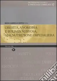 Obesità, anoressia e bulimia nervosa, malnutrizione ospedaliera Occasione Imperdibile