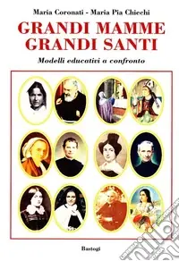 Grandi mamme, grandi santi. Modelli educativi a confronto Sconto