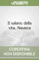 Offerta Speciale Il salario della vita. Nausica