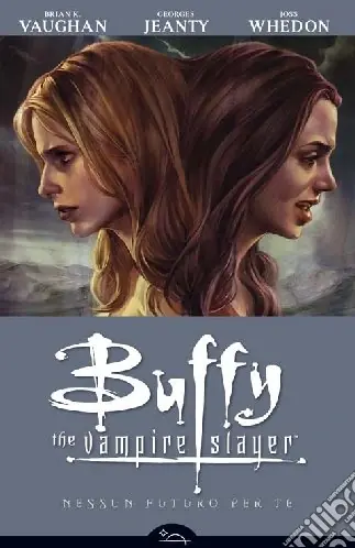 Subito Disponibile Nessun futuro per te. Buffy. The vampire slayer