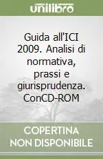 Prezzo Ridotto Guida all‘ICI 2009. Analisi di normativa, prassi e giurisprudenza. ConCD-ROM