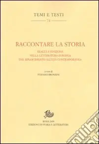 Vendita Finale Raccontare la storia. Realtà e finzione nella letteratura europea dal Rinascimento all‘età contemporanea