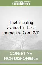 Occasione Imperdibile ThetaHealing avanzato. Best moments. Con DVD