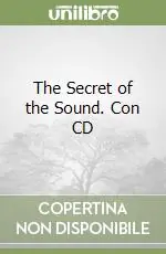 The Secret of the Sound. Con CD Esclusivo