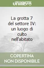 La grotta 7 del settore IV un luogo di culto nell‘abitato Offerta Del Giorno