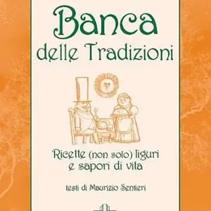 Professionale Banca delle tradizioni. Ricette (non solo) liguri e sapori di vita