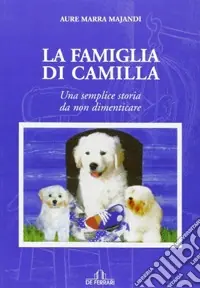 La famiglia di Camilla. Una semplice storia da non dimenticare Di Tendenza