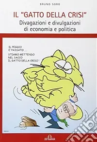 Il gatto della crisi. Divagazioni e divulgazioni di economia e politica Nuova Collezione