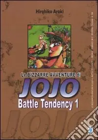 Esclusivo Battle tendency. Le bizzarre avventure di Jojo. Vol. 1