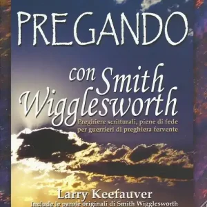 Spedizione Espresso Pregando con Smith Wigglesworth