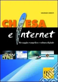 Chiesa e Internet. Messaggio evangelico e cultura digitale Compra Adesso