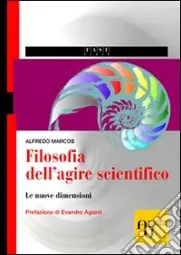 Spedito Oggi Filosofia dell‘agire scientifico. Le nuove dimensioni