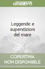 Leggende e superstizioni del mare Subito Disponibile