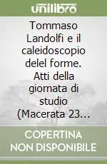 Tommaso Landolfi e il caleidoscopio delel forme. Atti della giornata di studio (Macerata 23 ottobre 2008) Professionale