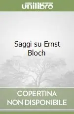 Offerta Lampo Saggi su Ernst Bloch