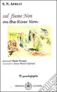 On the river Non-Sul fiume Non. Ediz. bilingue Scelto Dai Clienti