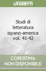 Esclusivo Studi di letteratura ispano-america vol. 41-42