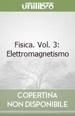 Pagamento Sicuro Fisica. Vol. 3 Elettromagnetismo