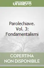 Parolechiave. Vol. 3 Fondamentalismi Offerta Del Giorno