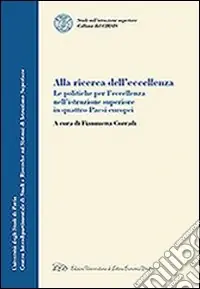 Alla ricerca dell‘eccellenza. La politiche per l‘eccellenza nell‘istruzione superiore in quattro paesi europei Nuovo Arrivo