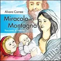 Ultimissimo Modello Miracolo in montagna. Racconto di Natale