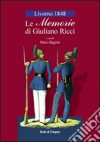 Livorno 1848. Le memorie di Giuliano Ricci Affare