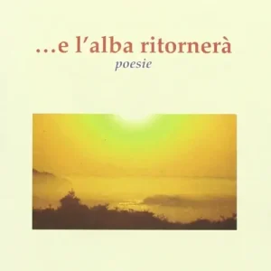 ... E l‘alba ritornerà Esclusivo