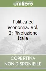 Politica ed economia. Vol. 2 Rivoluzione Italia Professionale