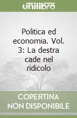 Occasione Politica ed economia. Vol. 3 La destra cade nel ridicolo