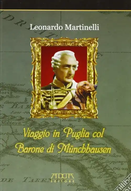Viaggio in Puglia col barone di Munchhausen Offerta Lampo