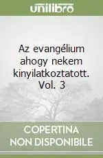 Az evangélium ahogy nekem kinyilatkoztatott. Vol. 3 Nuova Collezione