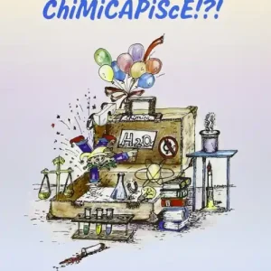 Occasione Imperdibile Chimicapisce!?! La chimica nella vita di ogni giorno. Esperimenti semplici per tutti