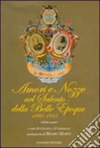 Occasione Amori e nozze nel Salento della belle époque (1895-1915). Vol. 4