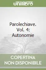 Ultime Pezzi Parolechiave. Vol. 4 Autonomie