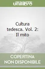 Cultura tedesca. Vol. 2 Il mito Offerta