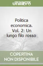 Prezzo Basso Politica economica. Vol. 2 Un lungo filo rosso