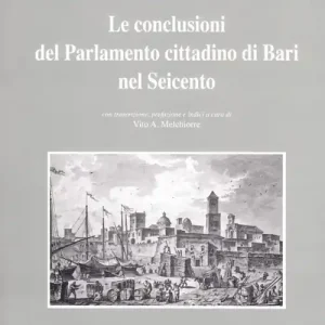 Le conclusioni del parlamento cittadino di Bari nel Seicento Super Prezzo