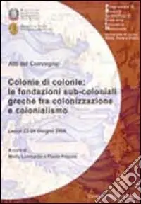 Nuova Collezione Colonie di colonie. Le fondazioni sub-coloniali greche tra colonizzazione e colonialismo