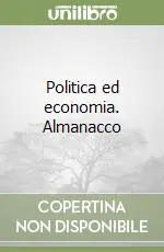 Politica ed economia. Almanacco Vendita Finale