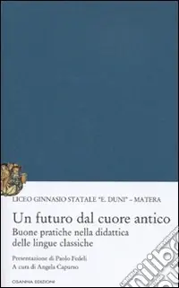 Offerta Del Giorno Un futuro dal cuore antico. Buone pratiche nella didattica delle lingue classiche