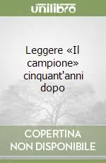 Soddisfatti O Rimborsati Leggere «Il campione» cinquant‘anni dopo