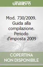 Spedito Oggi Mod. 730/2009. Guida alla compilazione. Periodo d‘imposta 2009