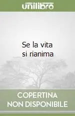 Se la vita si rianima Promozione Esclusiva