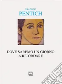 Nuovo Arrivo Dove saremo un giorno a ricordare. Itinerari con Alfonso Gatto