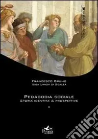 Pedagogia sociale. Vol. 1 Storia, identità, prospettive Consegna Rapida
