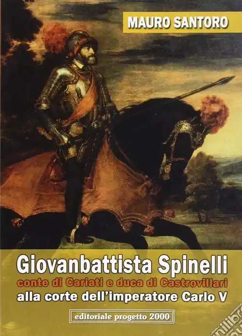 Nuovo Arrivo Giovanbattista Spinelli conte di Cariati e duca di Castrovillari alla corte dell‘imperatore Carlo V