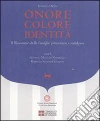 Sconto Onore colore identità. Il blasonario delle famiglie piemontesi e subalpine
