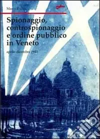 Reso Gratuito Spionaggio, controspionaggio e ordine pubblico nel Veneto