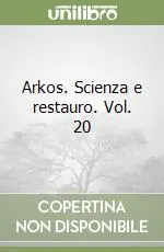 Arkos. Scienza e restauro. Vol. 20 Compra Online