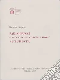 Reso Gratuito Paolo Buzzi. «Viaggio d‘una costellazione» futurista